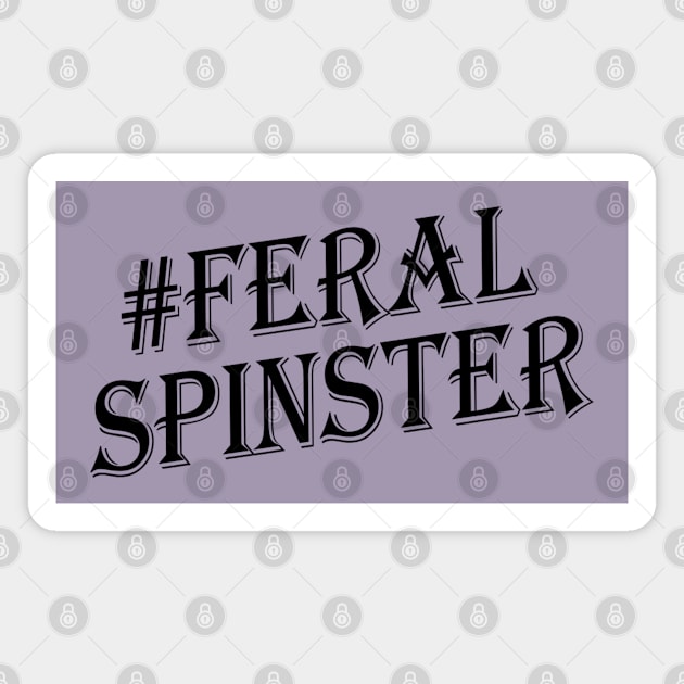 Feral Spinster - Black # Magnet by MemeQueen